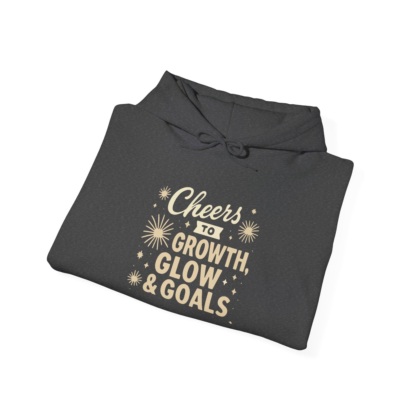 Cheers to Growth, Glow & Goals - Hoodie