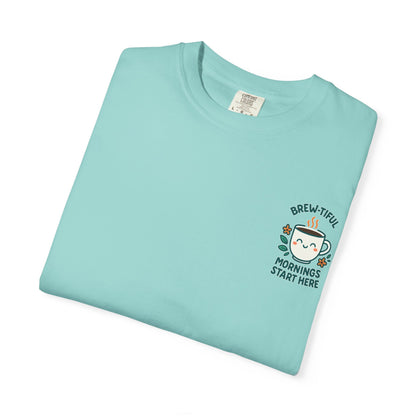 Garment-Dyed Inspirational "Brew-tiful Mornings" T-shirt, Casual Tee, Unisex Shirt, Motivational Top, Soft Cotton T-Shirt, Everyday Wear