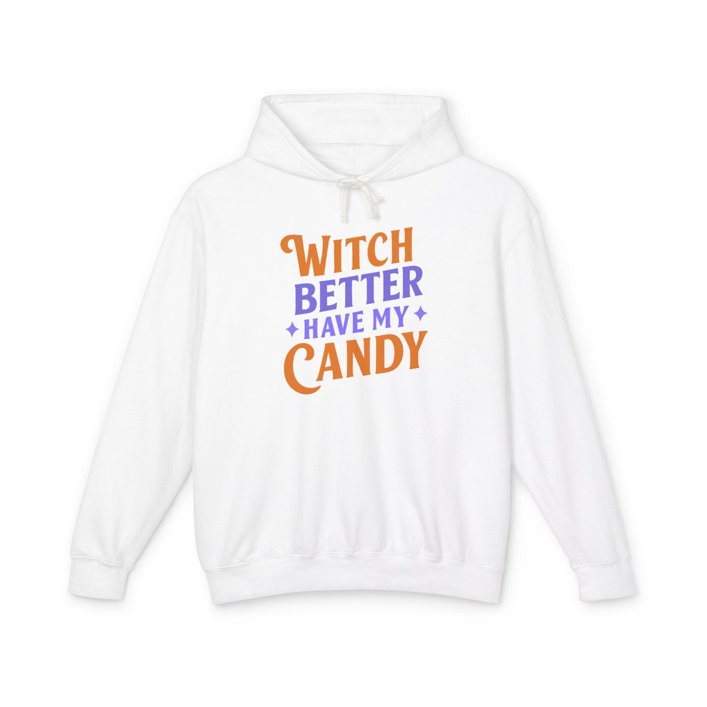 Witch Better Have My Candy - Hoodie