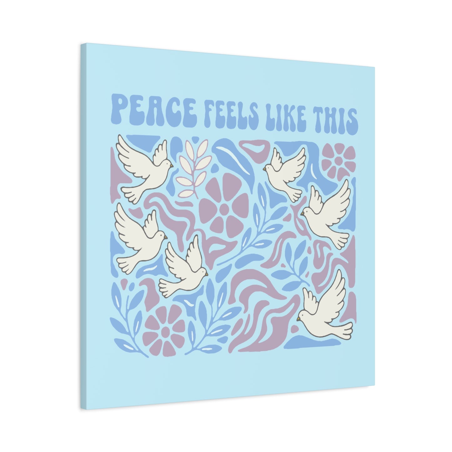 Peace Feels Like This - Canvas
