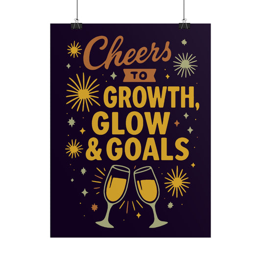 Celebratory Motivational Poster, Cheers to Growth Glow & Goals Print, Inspirational Wall Art, Goal Setting Motivation Decor, New Year Vibes