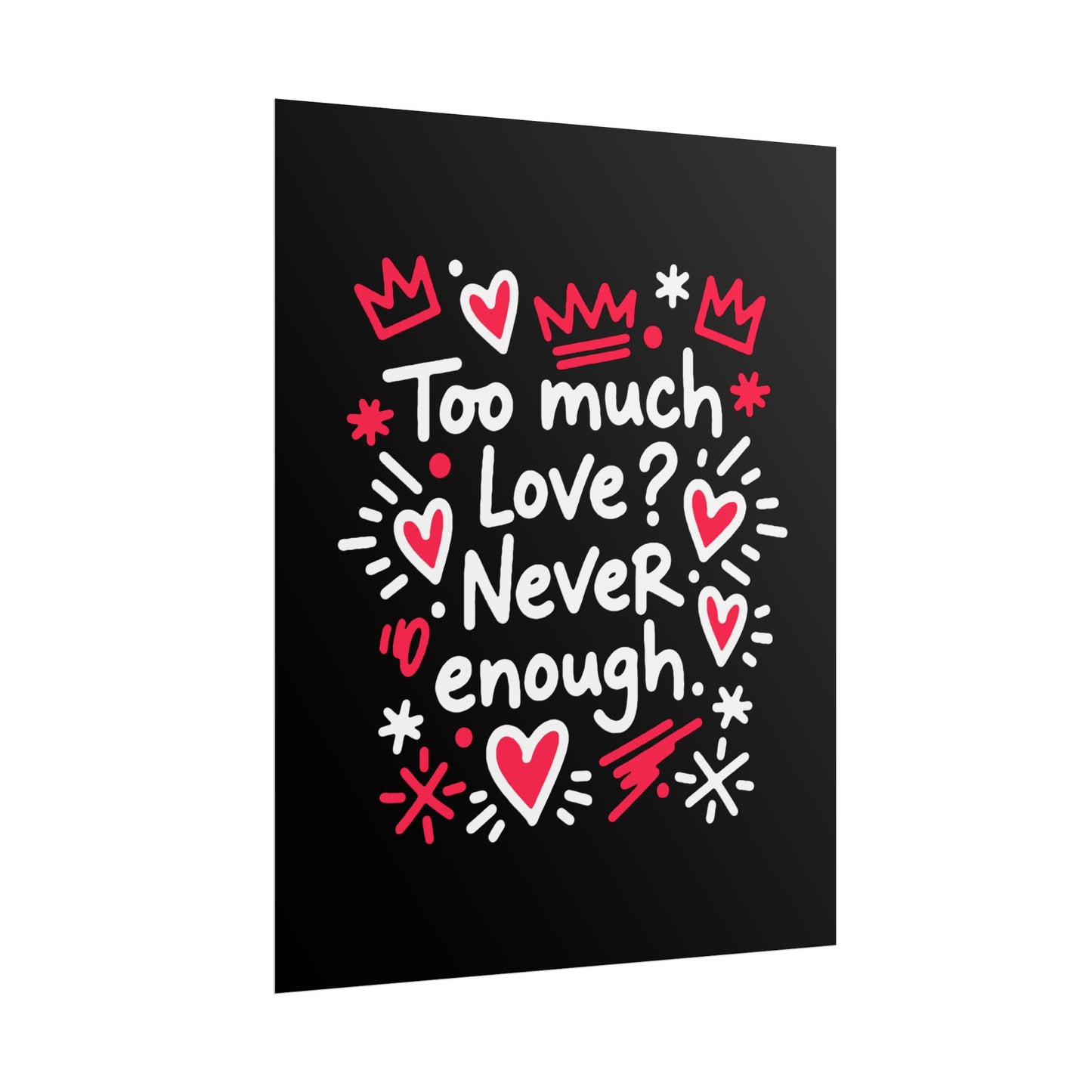 Too Much Love? Never Enough - Poster