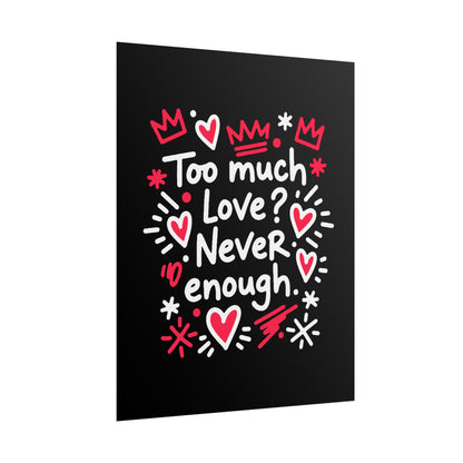 Too Much Love? Never Enough - Poster