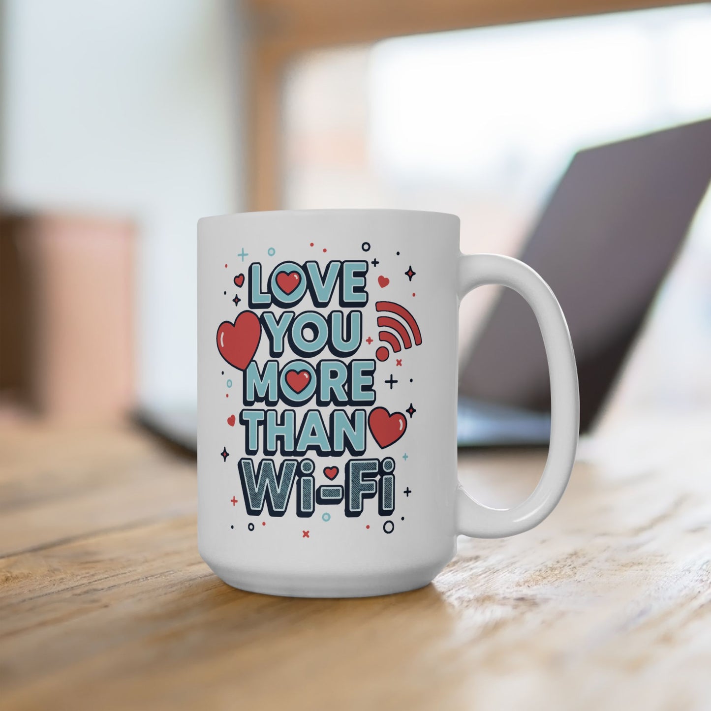 Love You More Than Wi-Fi - Mug