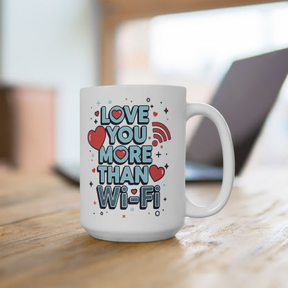 Love You More Than Wi-Fi - Mug