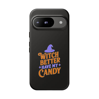 Witchy Phone Case, Tough Cases, Halloween Gift, Cute Case, Fun Design, Witch Better Have My Candy