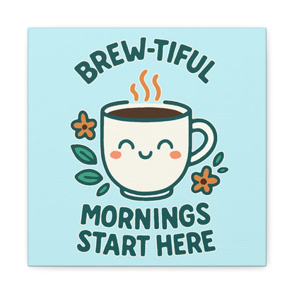 Canvas Wall Art, Brew-tiful Mornings Wall Decor, Coffee Lovers Gift, Kitchen Decoration, Cozy Home Art, Cute Canvas Print