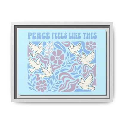 Peace Feels Like This - Framed Canvas