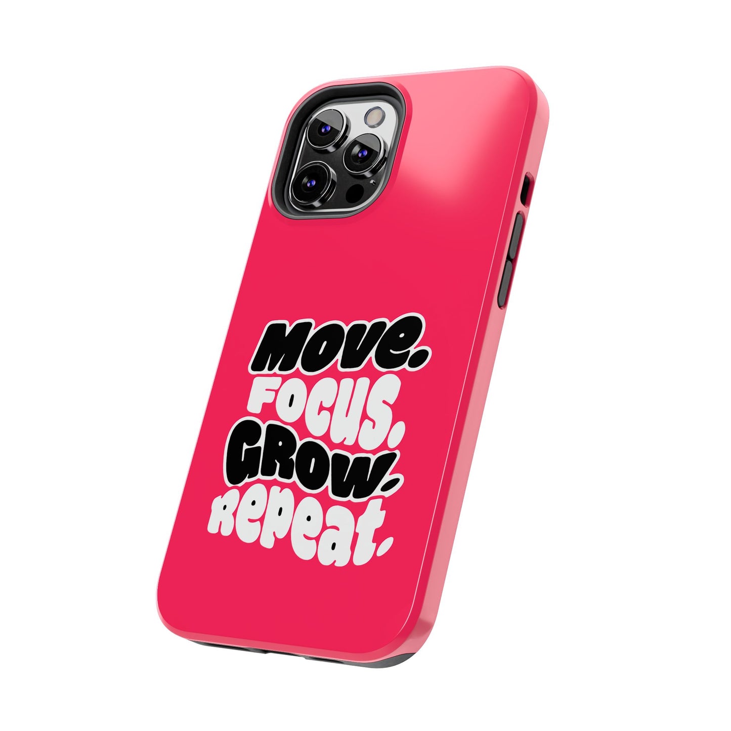 Move. Focus. Grow. Repeat. - Phone Case