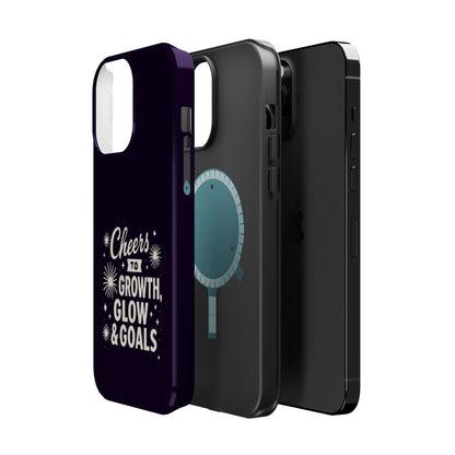 Cheers to Growth, Glow & Goals - Magnetic Phone Case