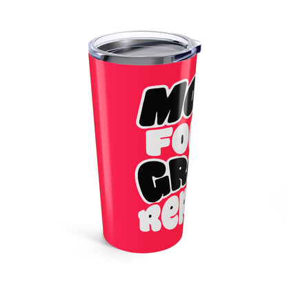 Move. Focus. Grow. Repeat. - Tumbler