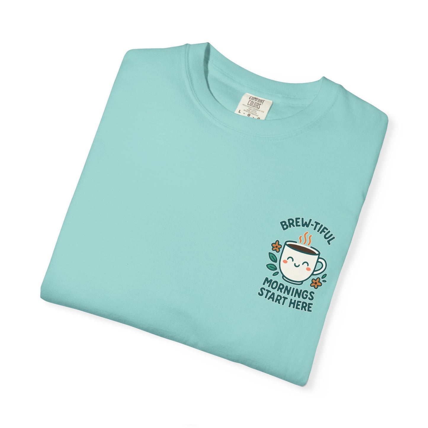 Brew-tiful Mornings Start Here - T-Shirt