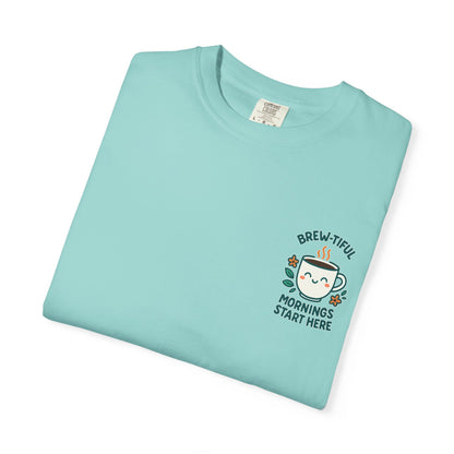 Brew-tiful Mornings Start Here - T-Shirt