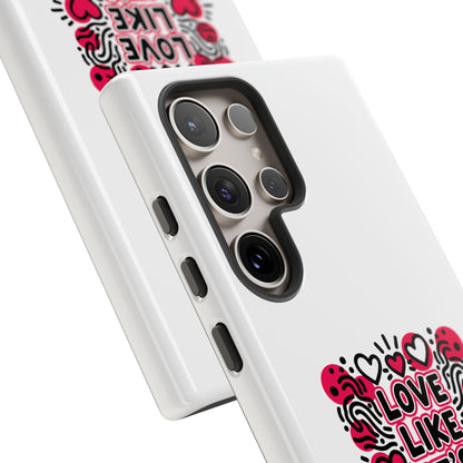 Love Like It's Art - Tough Phone Case
