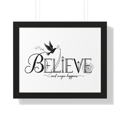 Believe and Magic Happens - Framed Poster