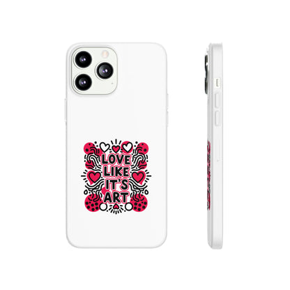 Love Like It's Art - Flexi Phone Case
