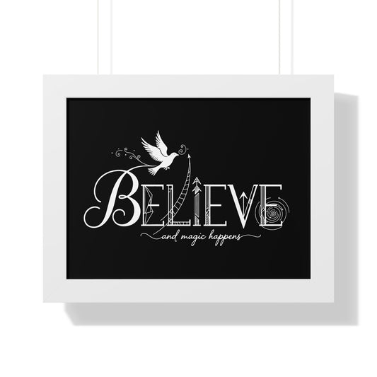 Believe and Magic Happens - Framed Poster