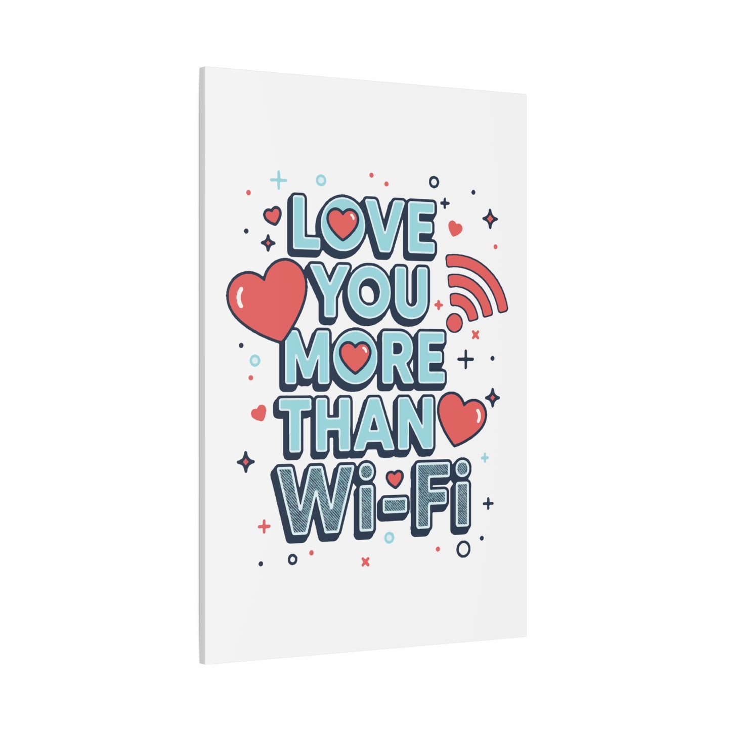 Love You More Than Wi‑Fi - Stretched Canvas
