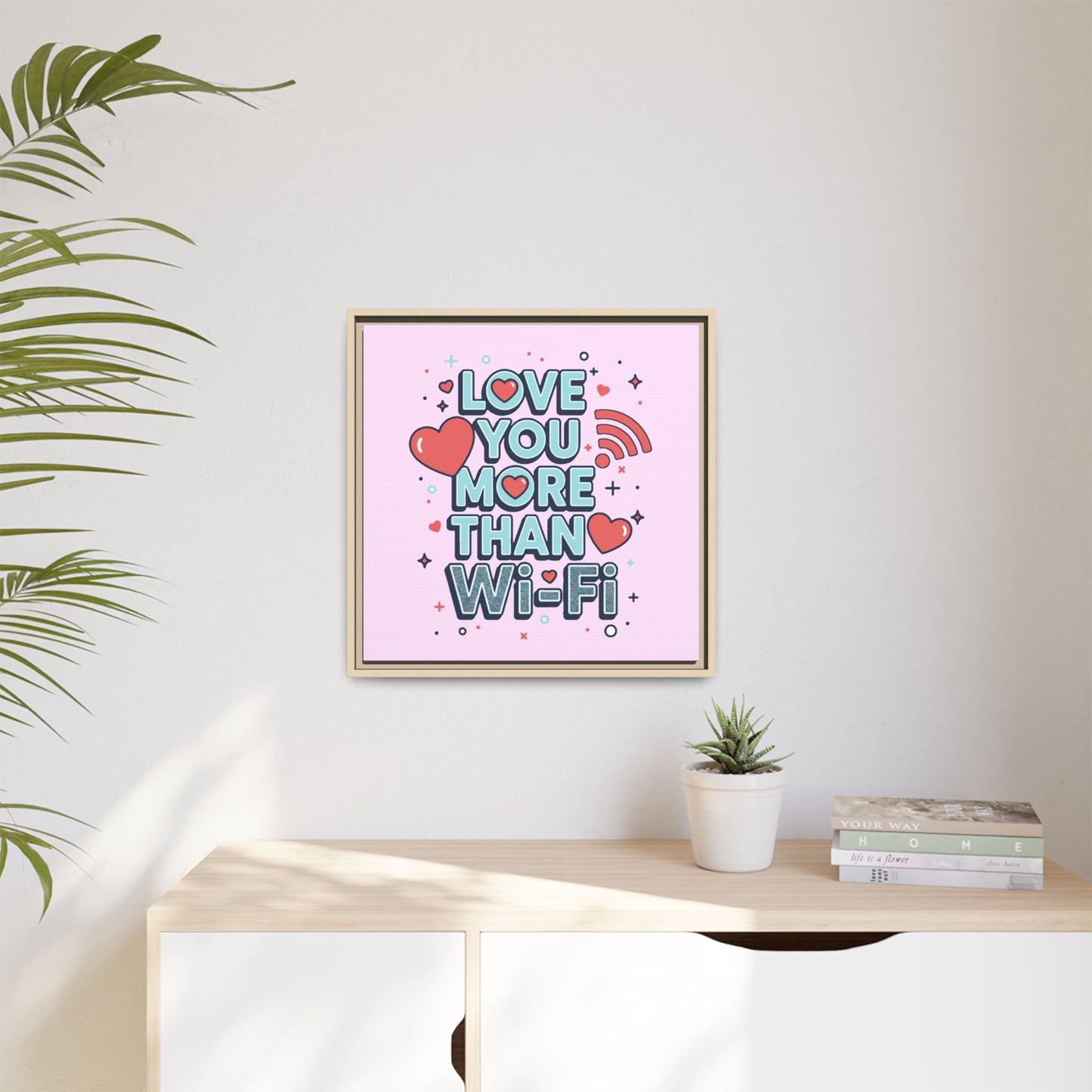 Love You More Than Wi‑Fi - Framed Canvas