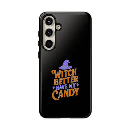 Witchy Phone Case, Tough Cases, Halloween Gift, Cute Case, Fun Design, Witch Better Have My Candy