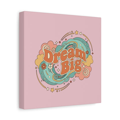 Dream Big - Canvas