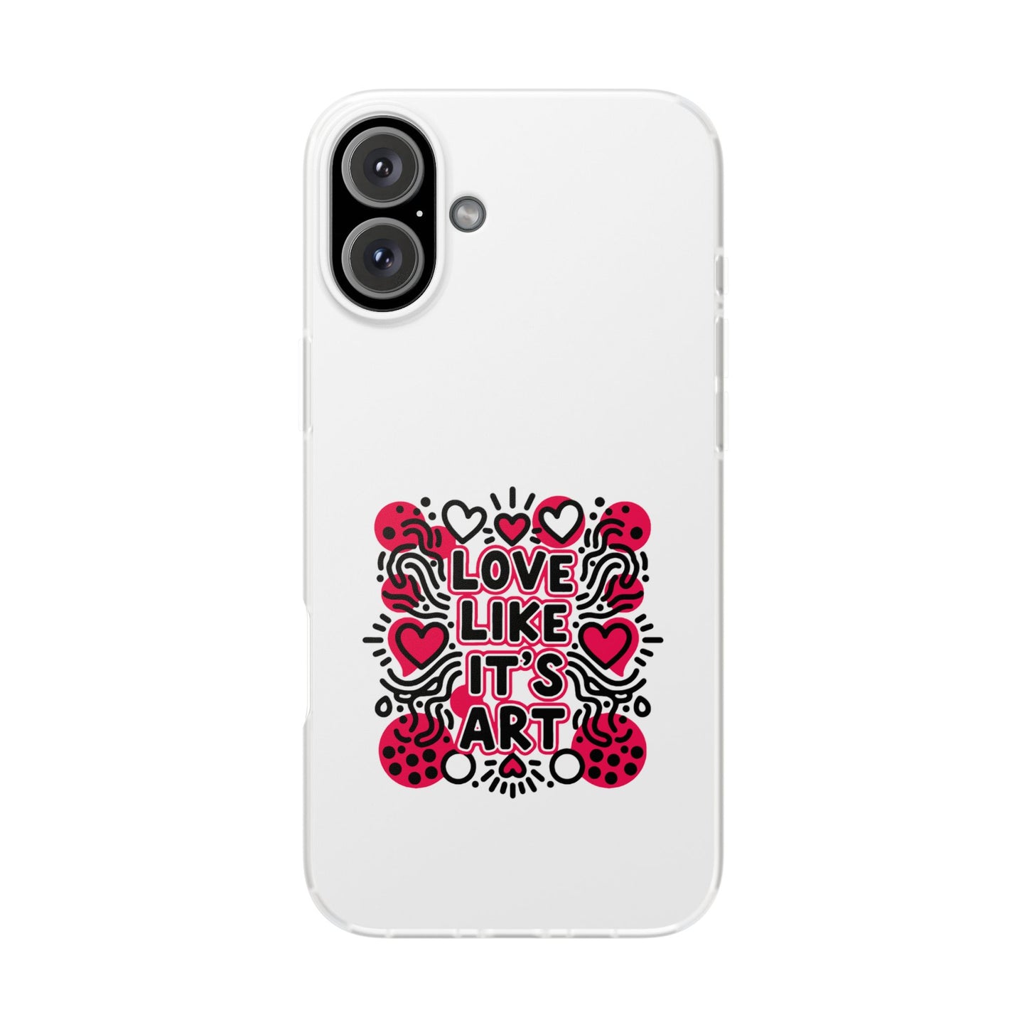 Love Like It's Art - Flexi Phone Case