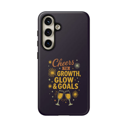 Cheers to Growth, Glow & Goals - Tough Phone Case