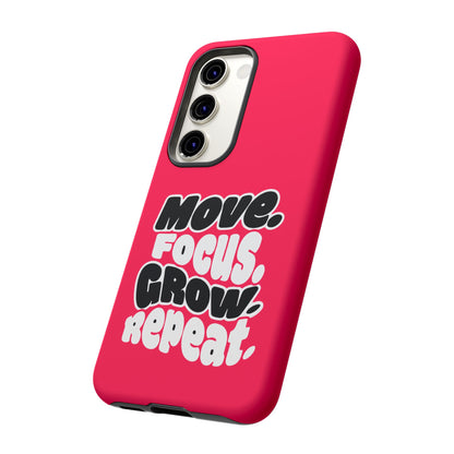 Move. Focus. Grow. Repeat. - Tough Phone Case