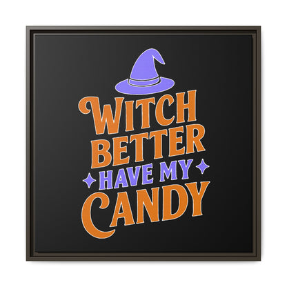 Halloween Wall Art Print, Witch Better Have My Candy, Spooky Home Decor, Witch Decor, Framed Canvas