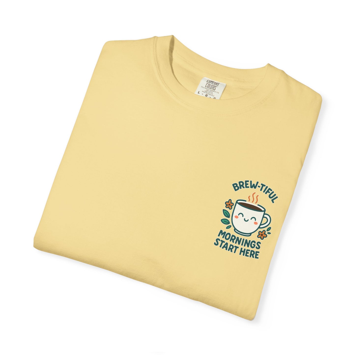 Brew-tiful Mornings Start Here - T-Shirt
