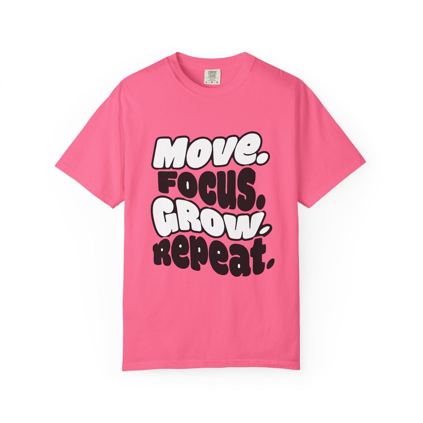 Move. Focus. Grow. Repeat. - T-Shirt