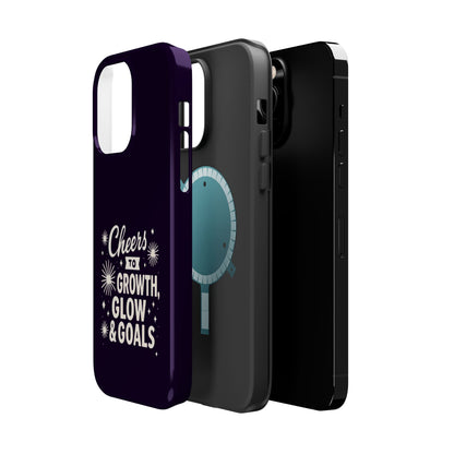 Cheers to Growth, Glow & Goals - Magnetic Phone Case