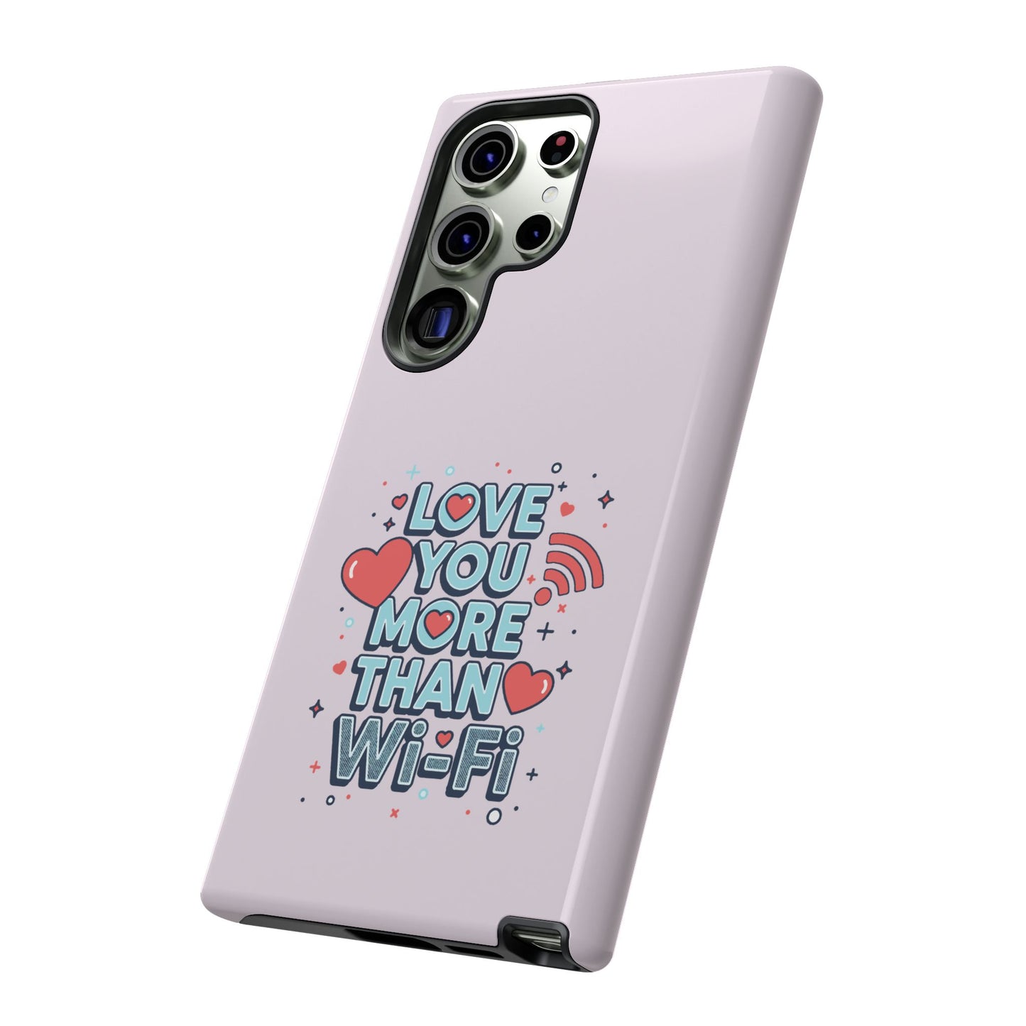 Love You More Than Wi‑Fi - Tough Phone Case