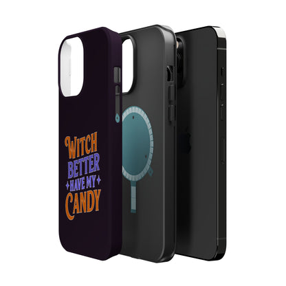 Witch Better Have My Candy - Magnetic Phone Case