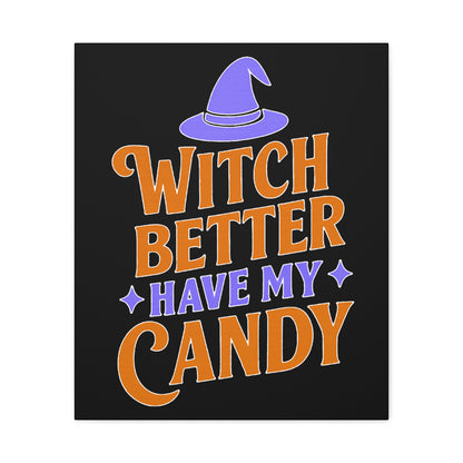 Halloween Canvas Wall Art, Witch Better Have My Candy Sign, Spooky Decor, Trick or Treat Wall Hanging, Fall Home Decor, October Celebration