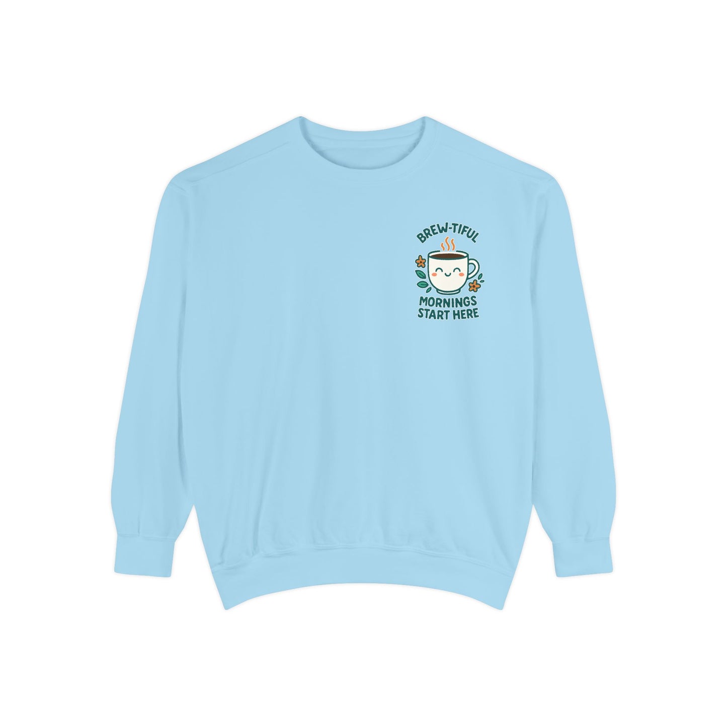Brew-tiful Mornings Start Here - Sweatshirt
