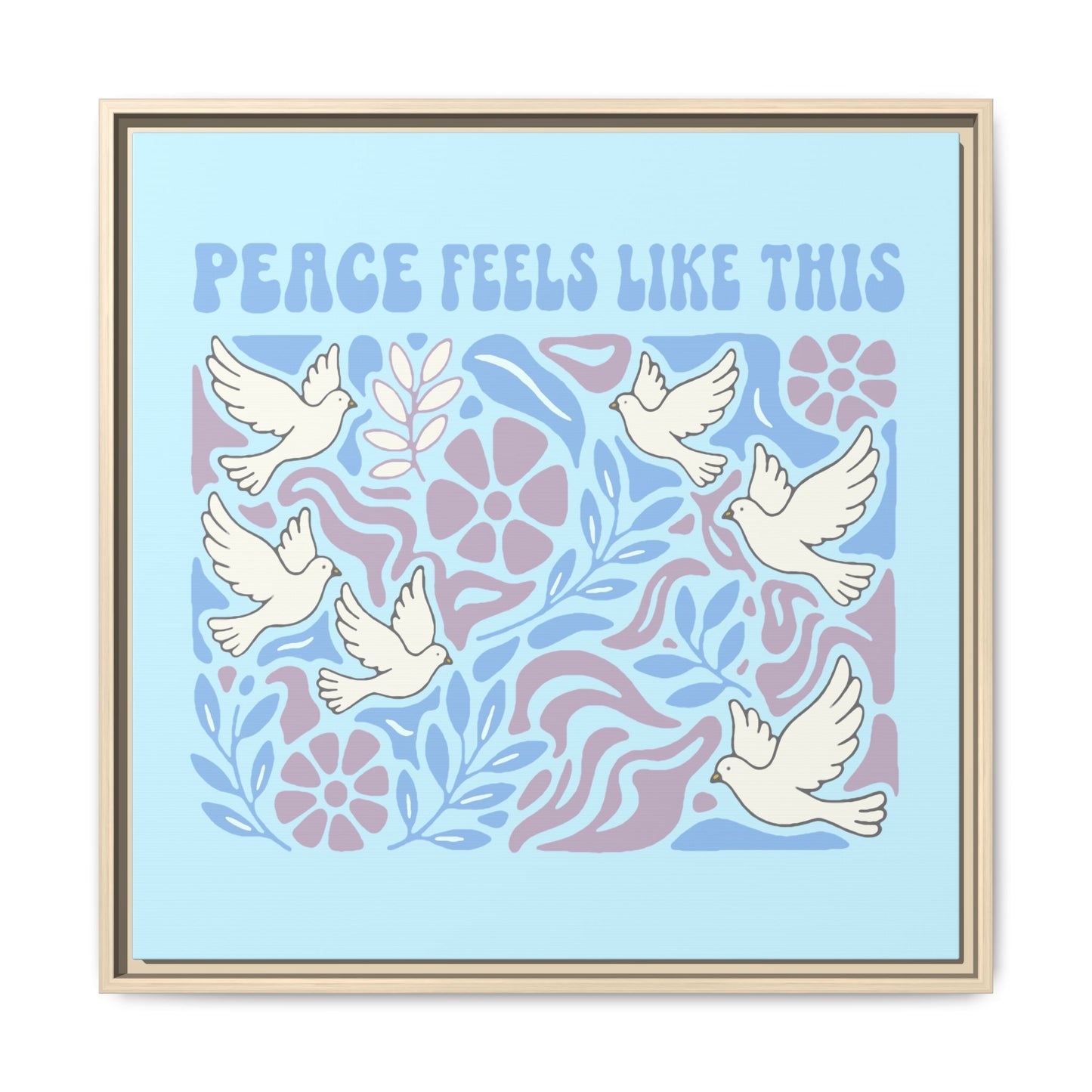 Peace Feels Like This - Framed Canvas