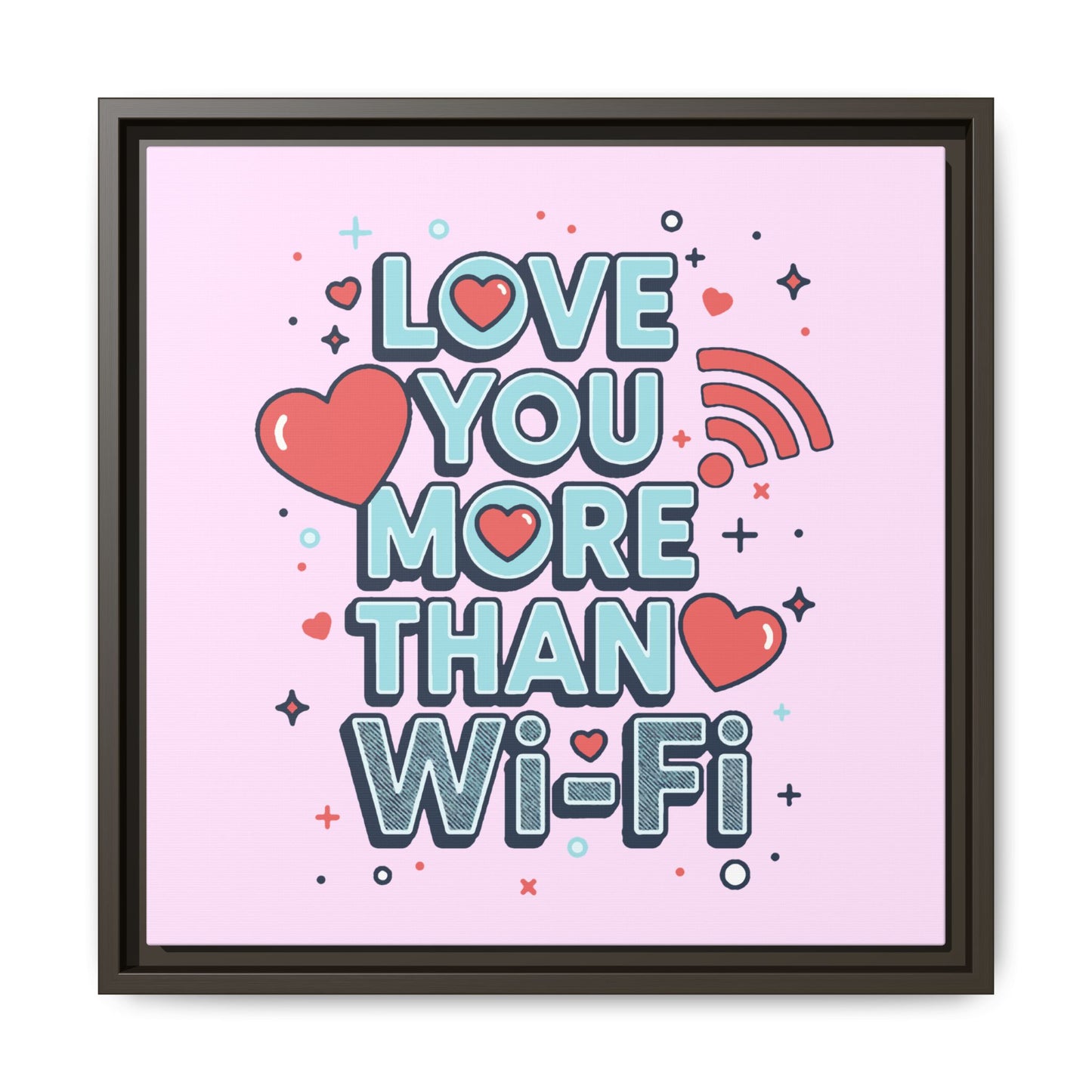 Love You More Than Wi‑Fi - Framed Canvas