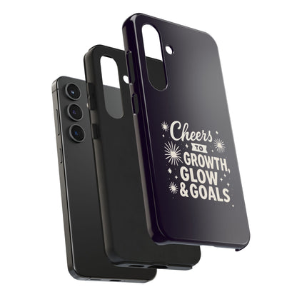 Cheers to Growth, Glow & Goals - Phone Case