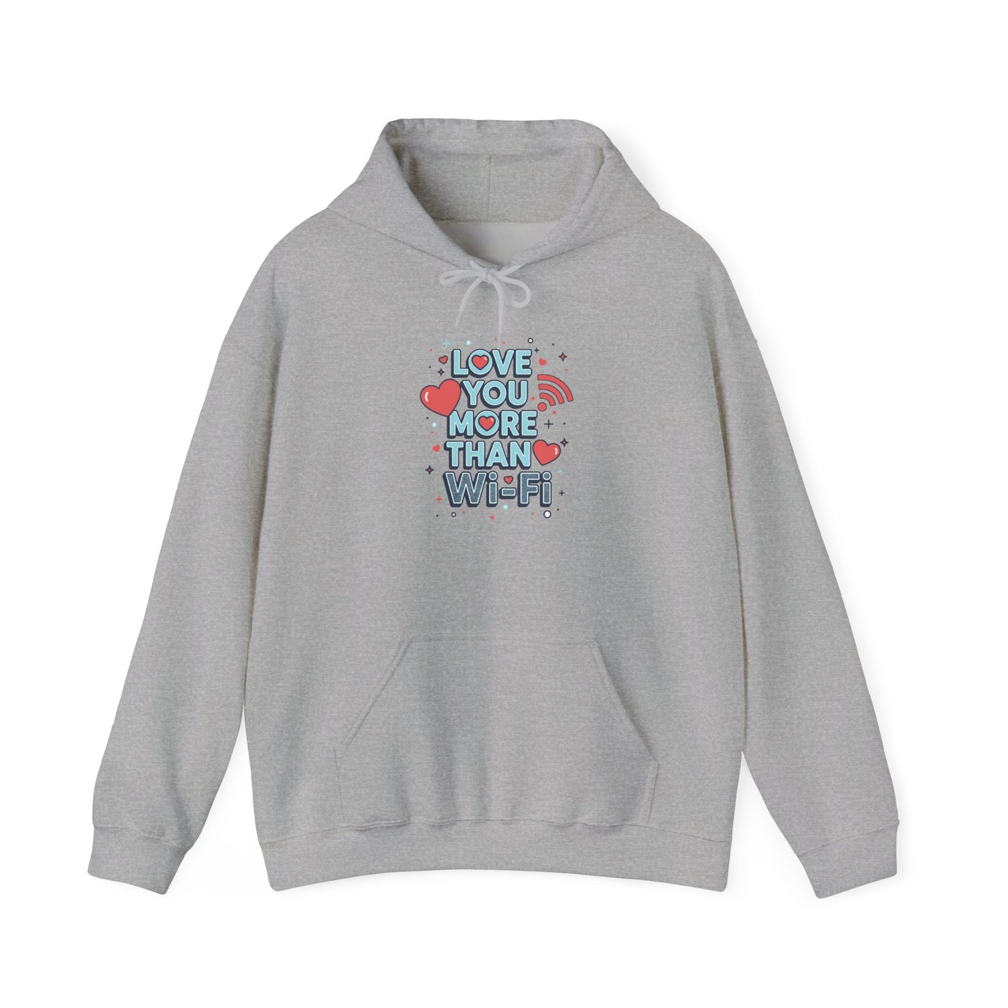 Love You More Than Wi‑Fi - Hoodie