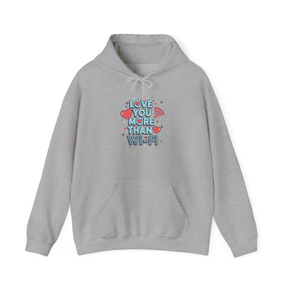 Love You More Than Wi‑Fi - Hoodie