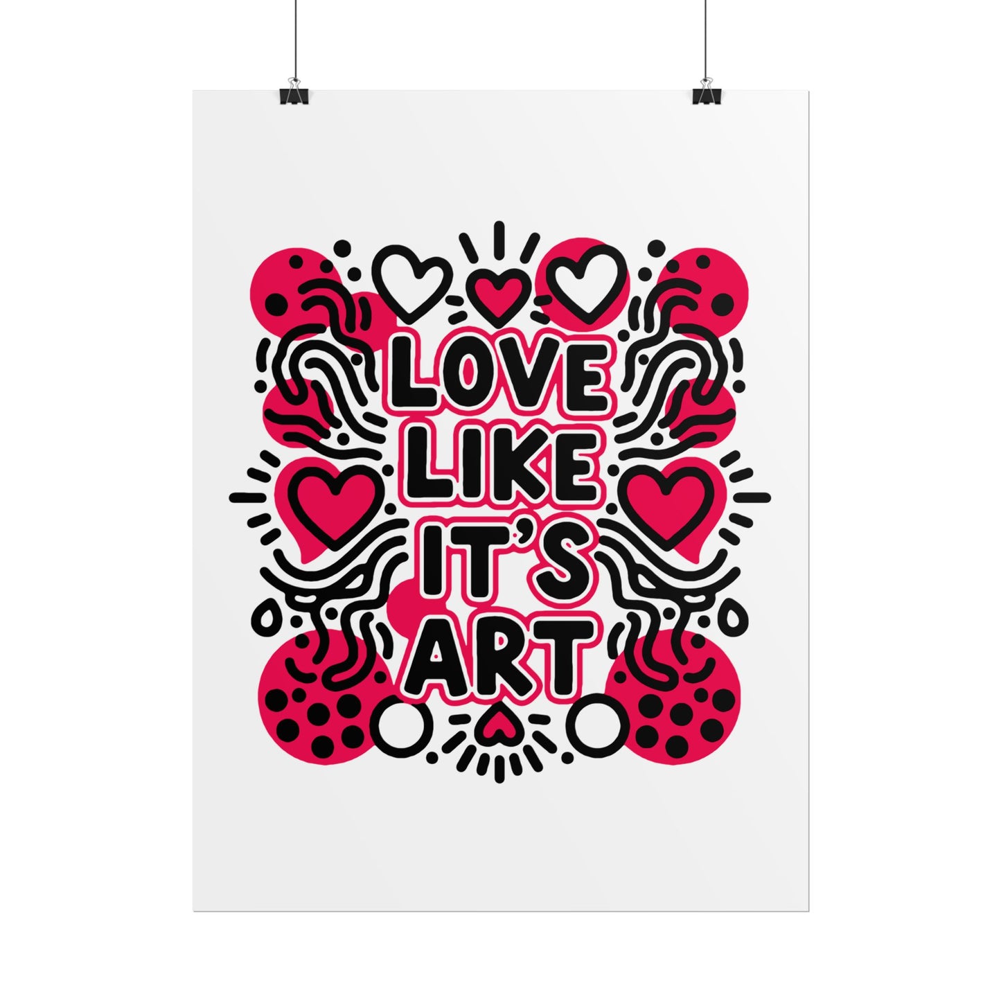 Love Like It's Art - Rolled Poster