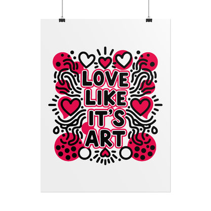 Love Like It's Art - Rolled Poster