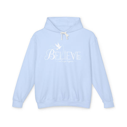 Believe and Magic Happens - Hoodie