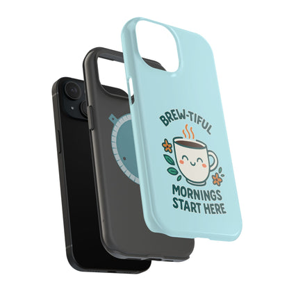 Brew-tiful Mornings Start Here - Magnetic Phone Case