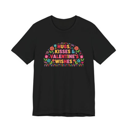 Hugs, Kisses & Valentine's Wishes - T-Shirt