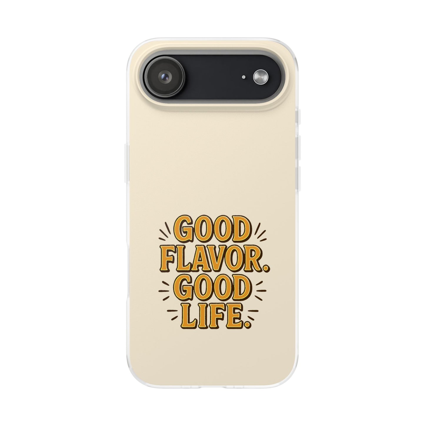 Good Flavor. Good Life. - Flexi Phone Case
