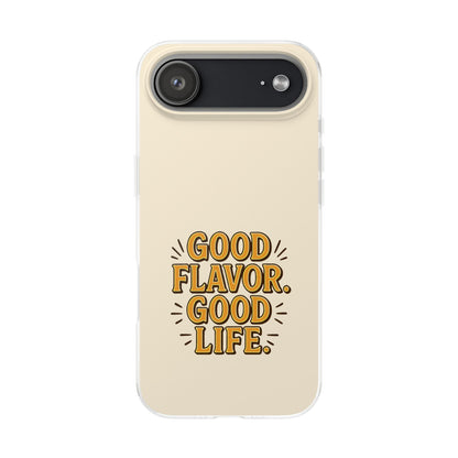 Good Flavor. Good Life. - Flexi Phone Case