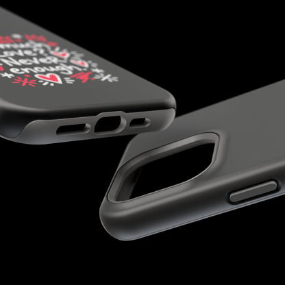 Too Much Love? Never Enough - Magnetic Phone Case