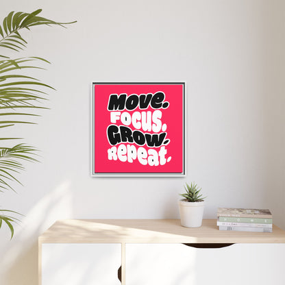 Move. Focus. Grow. Repeat. - Framed Canvas
